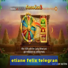 etiane felix telegran